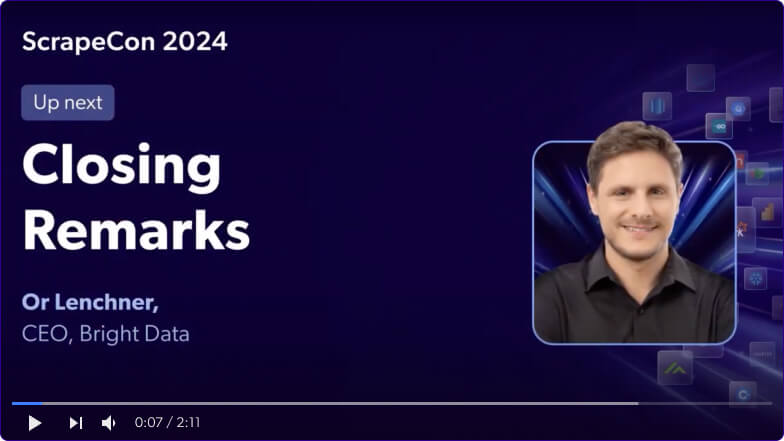 ScrapeCon 2024, Closing Remarks, Or Lenchner, CEO Bright Data.